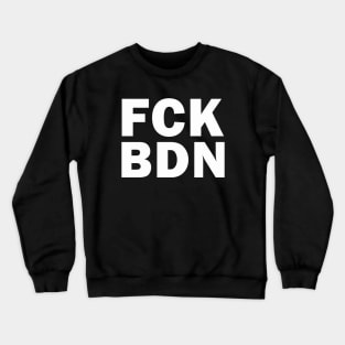 FCK BDN Crewneck Sweatshirt